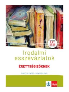   Irodalmi esszévázlatok érettségizőknek közép- és emelt szinten