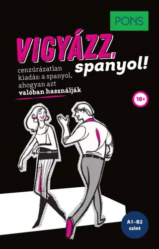 PONS Vigyázz, spanyol! - Ami a spanyol nyelvkönyvedből kimaradt… Vágod? - Spanyol  témájú könyvek és olvasmányok