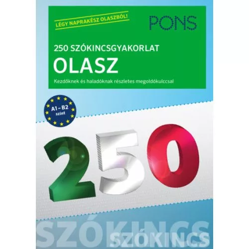PONS 250 Szókincsgyakorlat Olasz - Fokozatosan nehezedő feladatok a szókincs bővítéséhez.