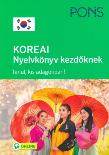 PONS KOREAI Nyelvkönyv kezdőknek + ONLINE letölthető hanganyag - Koreai nyelvkönyv kezdőknek az alapok elsajátításáért!