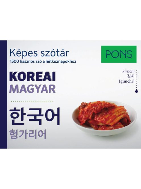 PONS Képes szótár Koreai-Magyar - Koreai képes szótár - 1500 hasznos szó a hétköznapokhoz látványos képekkel és fonetiku