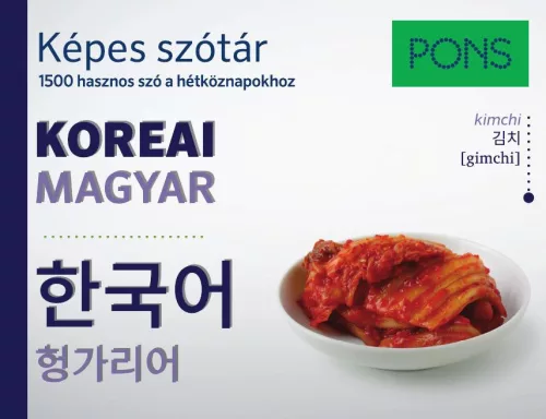 PONS Képes szótár Koreai-Magyar - Koreai képes szótár - 1500 hasznos szó a hétköznapokhoz látványos képekkel és fonetiku