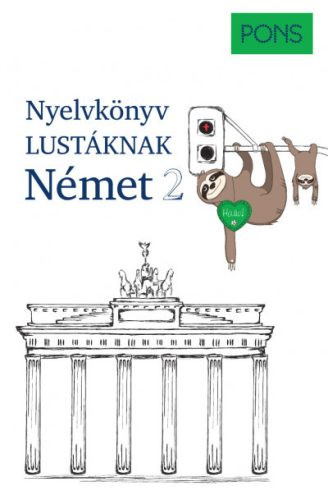 PONS Nyelvkönyv lustáknak - Német 2 - Újrakezdenéd vagy bővítenéd a tudásodat, de nincs kedved magolni? Tanulj németül m - Német  témájú könyvek és olvasmányok