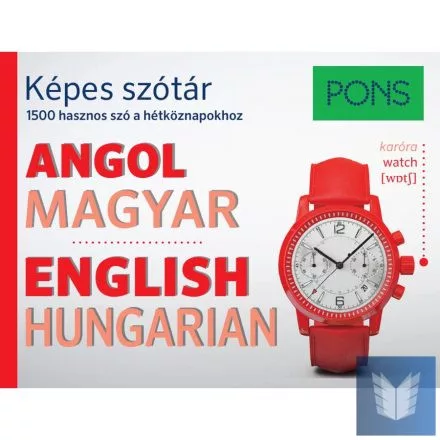 PONS Képes szótár: Angol-Magyar - 1500 hasznos szó a hétköznapokhoz - Angol  témájú könyvek és olvasmányok