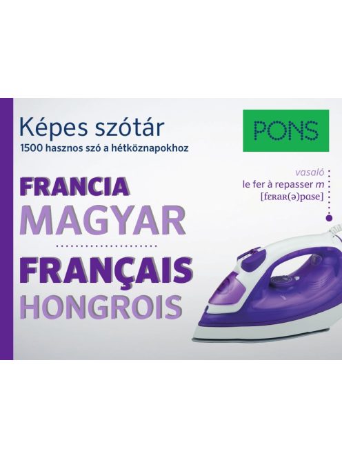 PONS Képes szótár: Francia-Magyar - 1500 hasznos szó a hétköznapokhoz