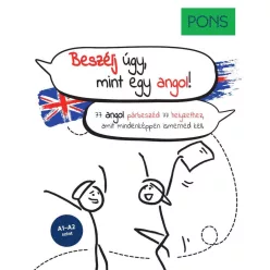 PONS Beszélj úgy, mint egy angol! - 77 angol párbeszéd 77 helyzethez, amit mindenképpen ismerned kell. - Angol  témájú könyvek és olvasmányok