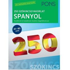   PONS 250 Szókincsgyakorlat Spanyol - Kezdőknek és haladóknak részletes megoldókulccsal
