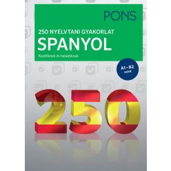   PONS 250 Nyelvtani gyakorlat - Spanyol - Kezdőknek és haladóknak