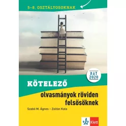 Kötelező olvasmányok röviden felsősöknek 5-8. osztályosoknak - Magyar irodalom  témájú könyvek és olvasmányok