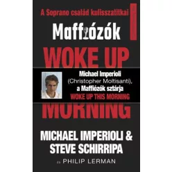 Woke up this morning - Maffiózók, a Sopranos család kulisszatitkai - Film- és színháztörténet  témájú könyvek és olvasmányok