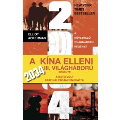   2034 - A Kína elleni III. világháború regénye a NATO volt katonai parancsnokától