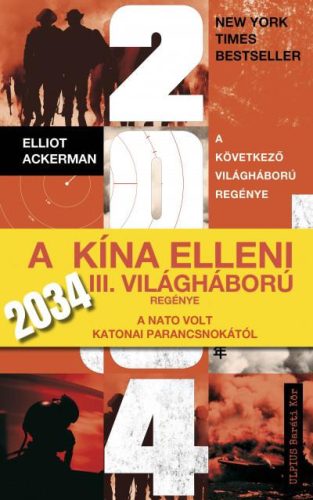 2034 - A Kína elleni III. világháború regénye a NATO volt katonai parancsnokától - Krimi  témájú könyvek és olvasmányok