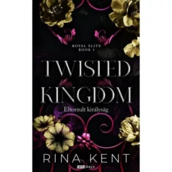 Twisted Kingdom - Eltorzult királyság - Royal Elite Book 3 (éldekorált) - Romantikus  témájú könyvek és olvasmányok