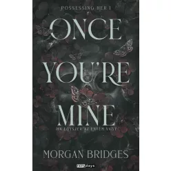 Once You're Mine - Ha egyszer az enyém vagy - Possessing Her 1. (éldekorált) - Romantikus  témájú könyvek és olvasmányok
