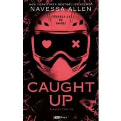 Caught Up - Rákattanva (éldekorált)