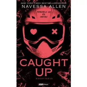 Caught Up - Rákattanva (éldekorált)