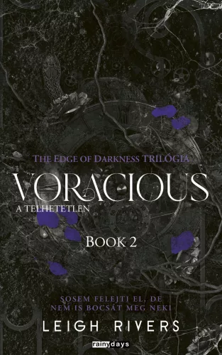 Voracious - A telhetetlen - The Edge of Darknes trilógia 2. (éldekorált)