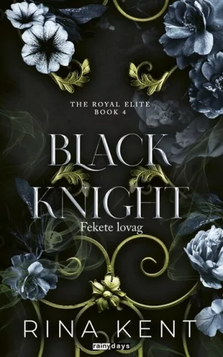 Black Knight - Fekete lovag - Royal Elite Book 4 (éldekorált) - Romantikus  témájú könyvek és olvasmányok