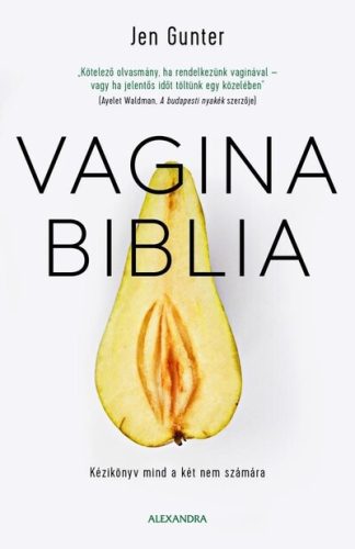 Vagina biblia - Egészséges test és lélek egészségtudatos életmódhoz kapcsolódó könyvek