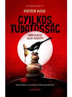   Gyilkos tudatosság - Mindfulness kicsit másképp - Hány hullára van szükség a belső egyensúlyhoz?