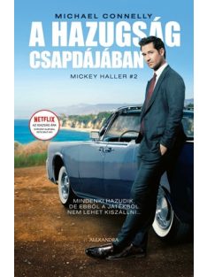 A hazugság csapdájában - Mickey Haller #2 (új kiadás)