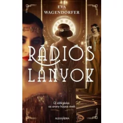 Rádiós lányok - Új idők dalai: az arany húszas évek - Romantikus  témájú könyvek és olvasmányok