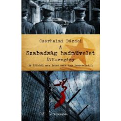 A Szabadság hadművelet - ÁVH-regény - Krimi  témájú könyvek és olvasmányok