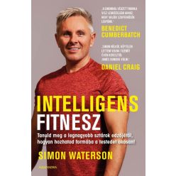 Intelligens fitnesz - Tanuld meg a legnagyobb sztárok edzőjétől, hogyan hozhatod formába a testedet okosan! - Fitnesz, torna egészségtudatos életmódhoz kapcsolódó könyvek
