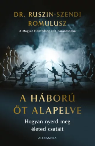 A háború öt alapelve - Hogyan nyerd meg életed csatáit - Háborús  témájú könyvek és olvasmányok