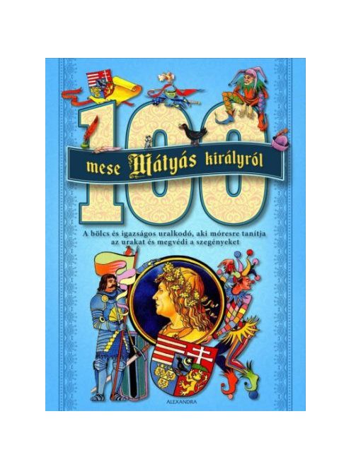 100 mese Mátyás királyról (új kiadás)