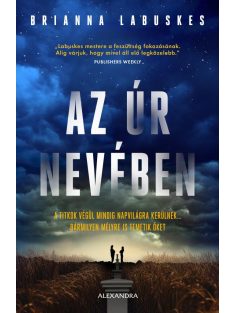   Az Úr nevében - A titkok végül mindig napvilágra kerülnek… bármilyen mélyre is temetik őket