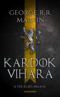 Kardok vihara - A tűz és jég dala III. (új kiadás) - Fantasy  témájú könyvek és olvasmányok