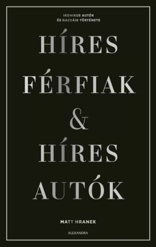 Híres férfiak & híres autók - Díszdobozban - Szabadidő, hobbi  témájú könyvek és olvasmányok