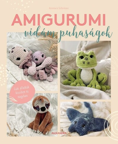 Amigurumi - Vidám puhaságok - Kreativitás  témájú könyvek és olvasmányok