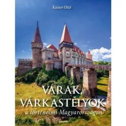 Várak, várkastélyok a történelmi Magyarországon - Művészet  témájú könyvek és olvasmányok