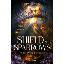 Shield of Sparrows - Pacsirták oltalma (éldekorált) - Fantasy  témájú könyvek és olvasmányok