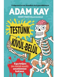   Testünk kívül-belül - Egy teljes (és totál undi) anatómiai kalauz