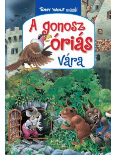 A gonosz óriás vára - Tony Wolf mesél 5.
