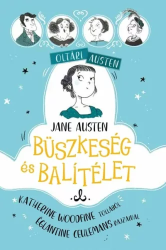Jane Austen: Büszkeség és balítélet - Oltári Austen - Ifjúsági könyvek  témájú könyvek és olvasmányok