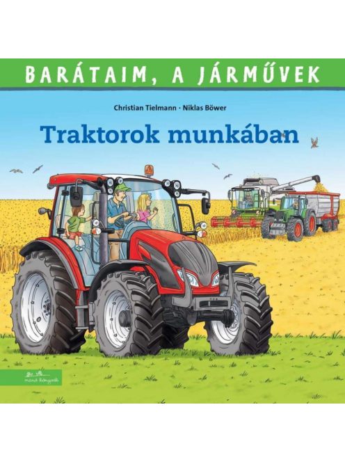 Traktorok munkában - Barátaim, a járművek 14.