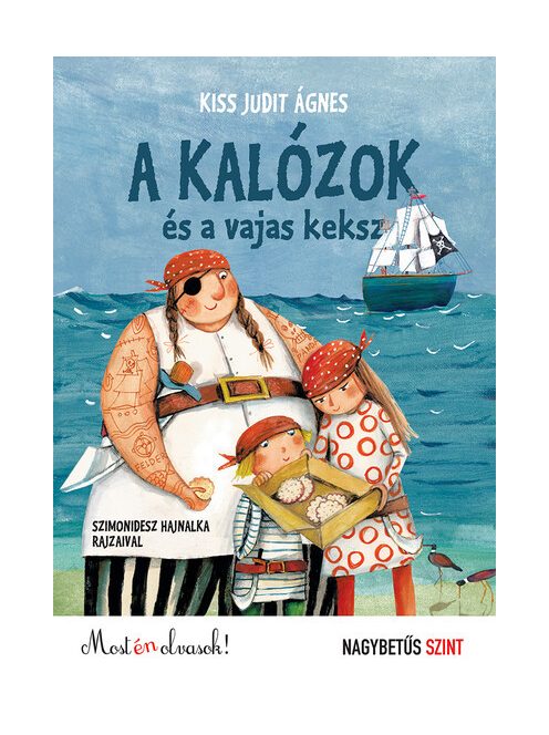 A kalózok és a vajas keksz - Most én olvasok! NAGYBETŰS szint (új kiadás)