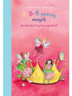 3-5-8 perces mesék tündérekről és hercegnőkről