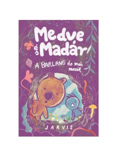 Medve és madár - A barlang és más mesék