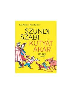 Szundi Szabi kutyát akar (de apu nem!)
