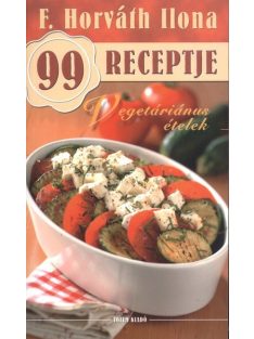 Vegetáriánus ételek /F. Horváth Ilona 99 receptje 8.