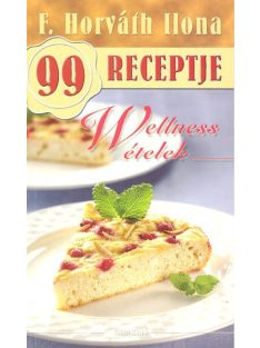 Wellness ételek /F. Horváth Ilona 99 receptje 19.