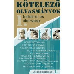 Kötelező olvasmányok tartalma és elemzése 1. /Középiskolásoknak - Diákoknak ajánlott, klasszikusok  témájú könyvek és olvasmányok