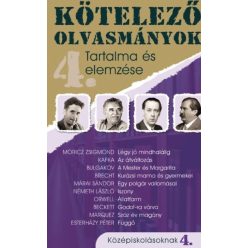 Kötelező olvasmányok tartalma és elemzése 4. /Középiskolásoknak - Diákoknak ajánlott, klasszikusok  témájú könyvek és olvasmányok