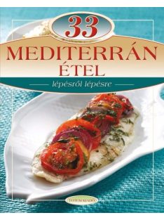 33 mediterrán étel /Lépésről lépésre