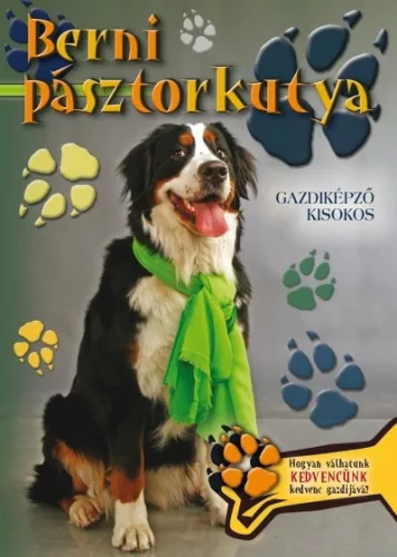 Berni pásztorkutya - Gazdiképző kisokos /Állattartók kézikönyve - Háziállatok, házi kedvencek  témájú könyvek és olvasmányok